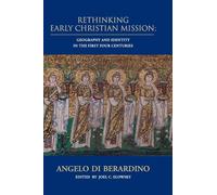 Rethinking Early Christian Mission: Geography and Identity in the First Four Centuries