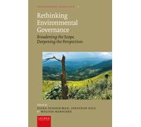 Rethinking Environmental Governance : Broadening the Scope, Deepening the Perspectives