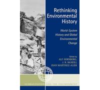 Rethinking Environmental History: World-System History and Global Environmental Change (Globalization and the Environment Series)