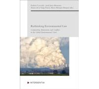 Rethinking Environmental Law : Connectivity, Intersections and Conflicts in the Global Environmental Crisis