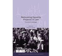 Rethinking Equality Projects in Law: Feminist Challenges (Oñati International Series in Law and Society)