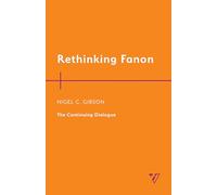 Rethinking Fanon: The Continuing Dialogue