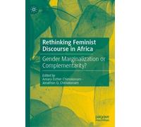 Rethinking Feminist Discourse in Africa: Gender Marginalization or Complementarity?