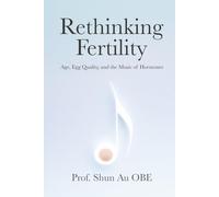 Rethinking Fertility: Age, Egg Quality, and the Music of Hormones