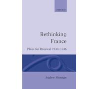 Rethinking France: Plans for Renewal 1940-1946