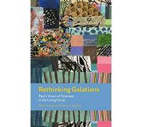 Rethinking Galatians: Paul’s Vision of Oneness in the Living Christ (New Testament Guides)