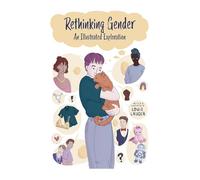 Rethinking Gender: An Illustrated Exploration