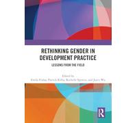 Rethinking Gender in Development Practice: Lessons from the Field