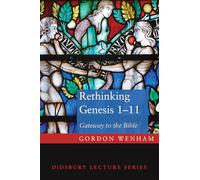 Rethinking Genesis 1-11: Gateway to the Bible (Didsbury Lectures)