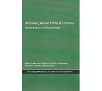 Rethinking Global Political Economy: Emerging Issues, Unfolding Odysseys (RIPE Series in Global Political Economy)