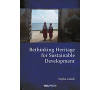 Rethinking Heritage for Sustainable Development: International Frameworks, Local Impacts