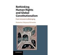 Rethinking Human Rights and Global Constitutionalism: From Inclusion to Belonging
