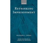 Rethinking Imprisonment (Oxford Monographs on Criminal Law and Justice)