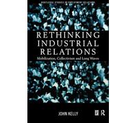 Rethinking Industrial Relations – Mobilisation, Collectivism and Long Waves – Routledge