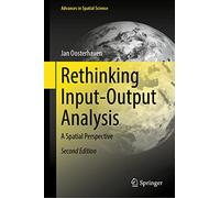 Rethinking Input-Output Analysis: A Spatial Perspective (Advances in Spatial Science)