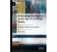 Rethinking Intelligence in the Age of Artificial Minds : A Plea for a Human-AI Covenant
