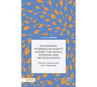 Rethinking Interdisciplinarity across the Social Sciences and Neurosciences