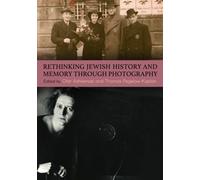 Rethinking Jewish History and Memory Through Photography