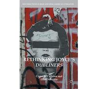 Rethinking Joyce's Dubliners (New Directions in Irish and Irish American Literature)