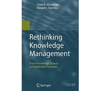 Rethinking Knowledge Management: From Knowledge Objects to Knowledge Processes b