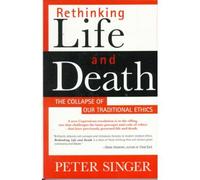 [(Rethinking Life and Death)] [Author: Peter Singer] published on (August, 2008)