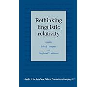 Rethinking Linguistic Relativity – Studies in the Social and Cultural Foundations of Language, 17
