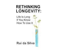 Rethinking Longevity: Life Is Long If You Know How to Use It