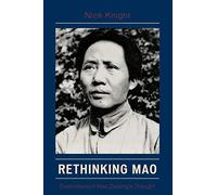 Rethinking Mao: Explorations in Mao Zedong's Thought