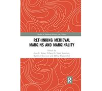 Rethinking Medieval Margins and Marginality (Studies in Medieval History and Culture)