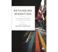 Rethinking Migration: Challenging Borders, Citizenship and Race