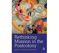 Rethinking Mission in the Postcolony: Salvation, Society and Subversion