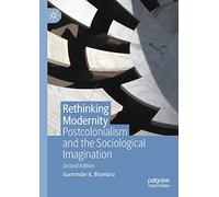 Rethinking Modernity: Postcolonialism and the Sociological Imagination – Palgrave Macmillan