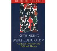 Rethinking Multiculturalism: Cultural Diversity and Political Theory