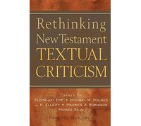 Rethinking New Testament Textual Criticism