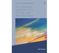 Rethinking Normativity in the Law and Beyond (Studies in Penal Theory and Ethics)