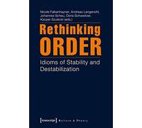 Rethinking Order: Idioms of Stability and Destabilization (Culture & Theory)