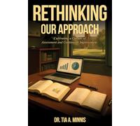 Rethinking Our Approach: Cultivating a Culture of Assessment and Continuous Improvement