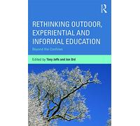 Rethinking Outdoor, Experiential and Informal Education: Beyond the Confines