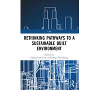 Rethinking Pathways to a Sustainable Built Environment