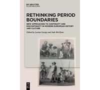 Rethinking Period Boundaries: New Approaches to Continuity and Discontinuity in Modern European History and Culture