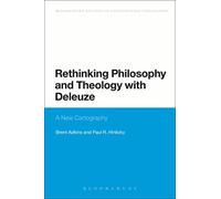 Rethinking Philosophy and Theology with Deleuze: A New Cartography (Bloomsbury Studies in Continental Philosophy)