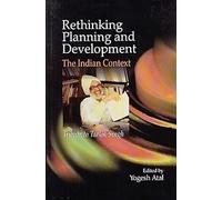 Rethinking Planning and Development The Indian Context: Tribute to Tarlok Singh