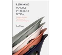 Rethinking Plastics in Product Design : A Guide to Sustainable Transitions for the Environmental Emergency