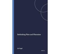 Rethinking Plato and Platonism: 92 (Mnemosyne, Supplements, 92)
