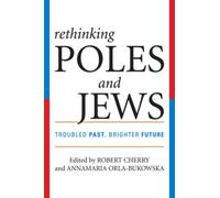 Rethinking Poles and Jews : Troubled Past, Brighter Future