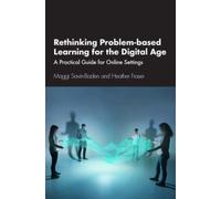 Rethinking Problem-based Learning for the Digital Age : A Practical Guide for Online Settings