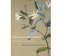 Rethinking Professionalism : Women and Art in Canada, 1850-1970