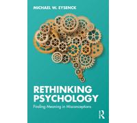 Rethinking Psychology : Finding Meaning in Misconceptions