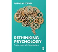 Rethinking Psychology: Finding Meaning in Misconceptions