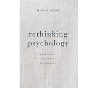 Rethinking Psychology: Good Science, Bad Science, Pseudoscience